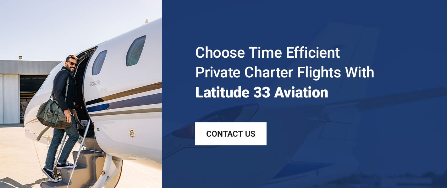 Choose Time Efficient Private Charter Flights With Latitude 33 Aviation